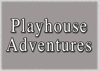 Playhouse Adventures
